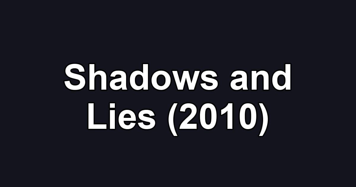 Shadows and Lies (2010)
