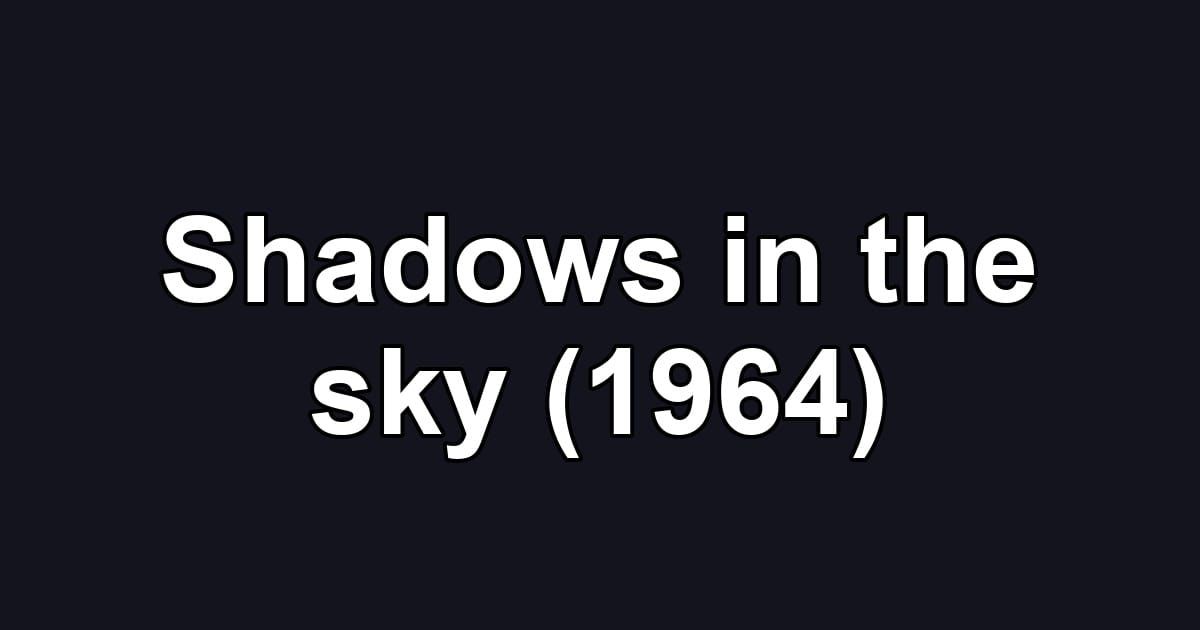 Shadows in the sky (1964)