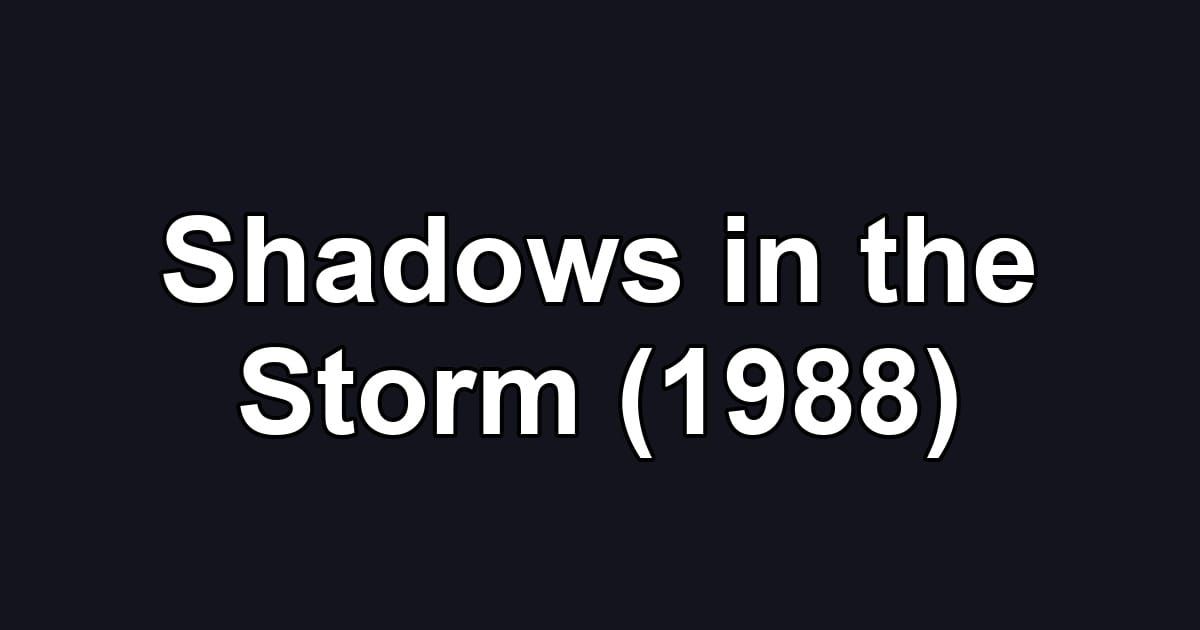 Shadows in the Storm (1988)