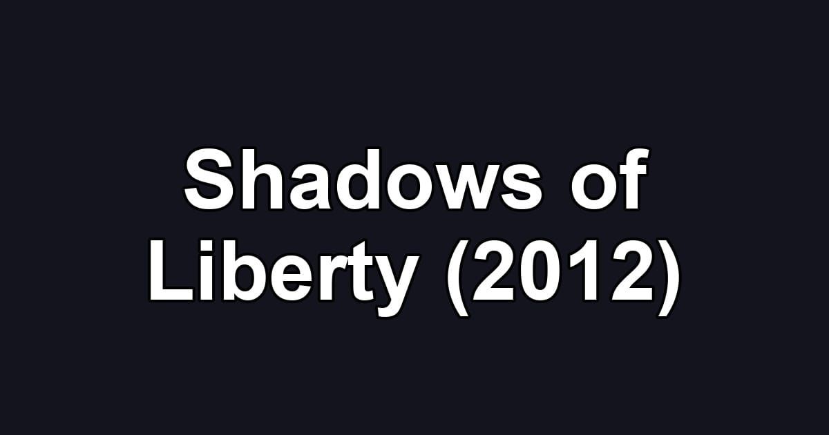Shadows of Liberty (2012)