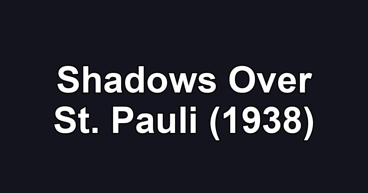 Shadows Over St. Pauli (1938)