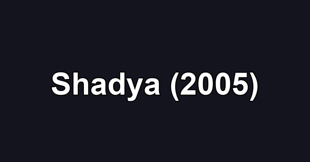 Shadya (2005)