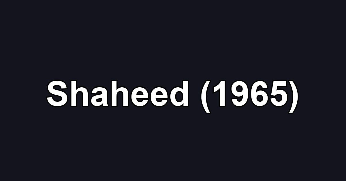 Shaheed (1965)