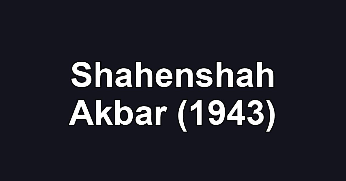 Shahenshah Akbar (1943)