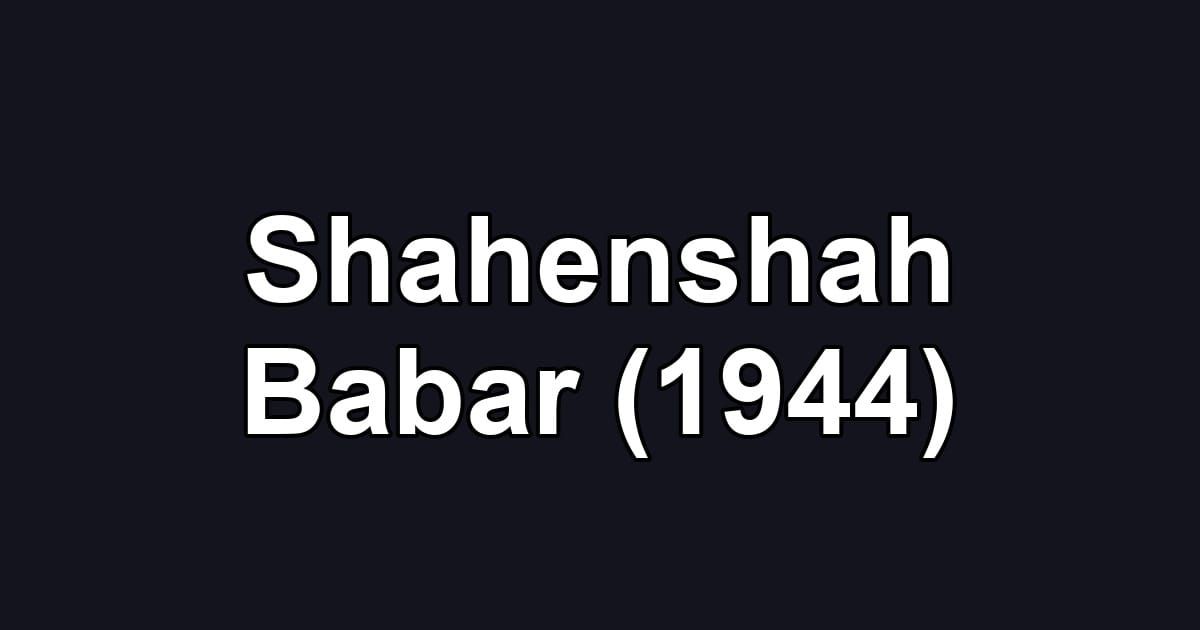 Shahenshah Babar (1944)