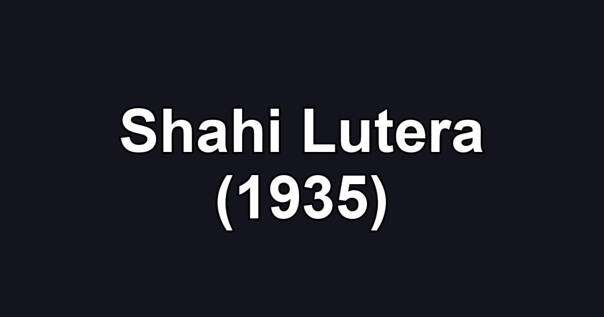 Shahi Lutera (1935)