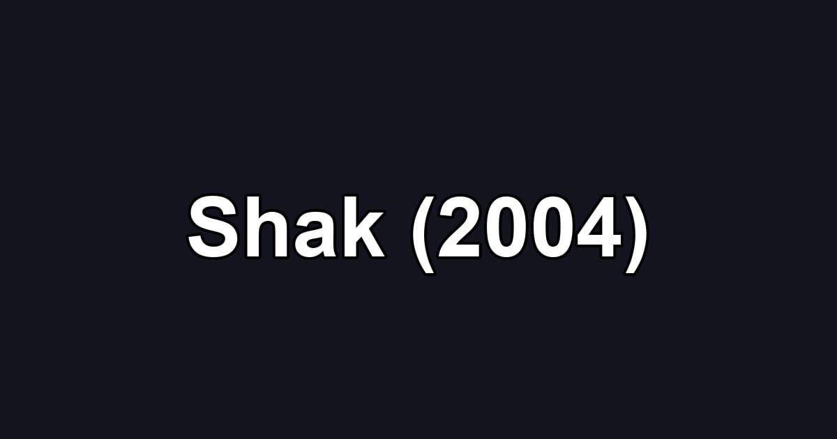 Shak (2004)