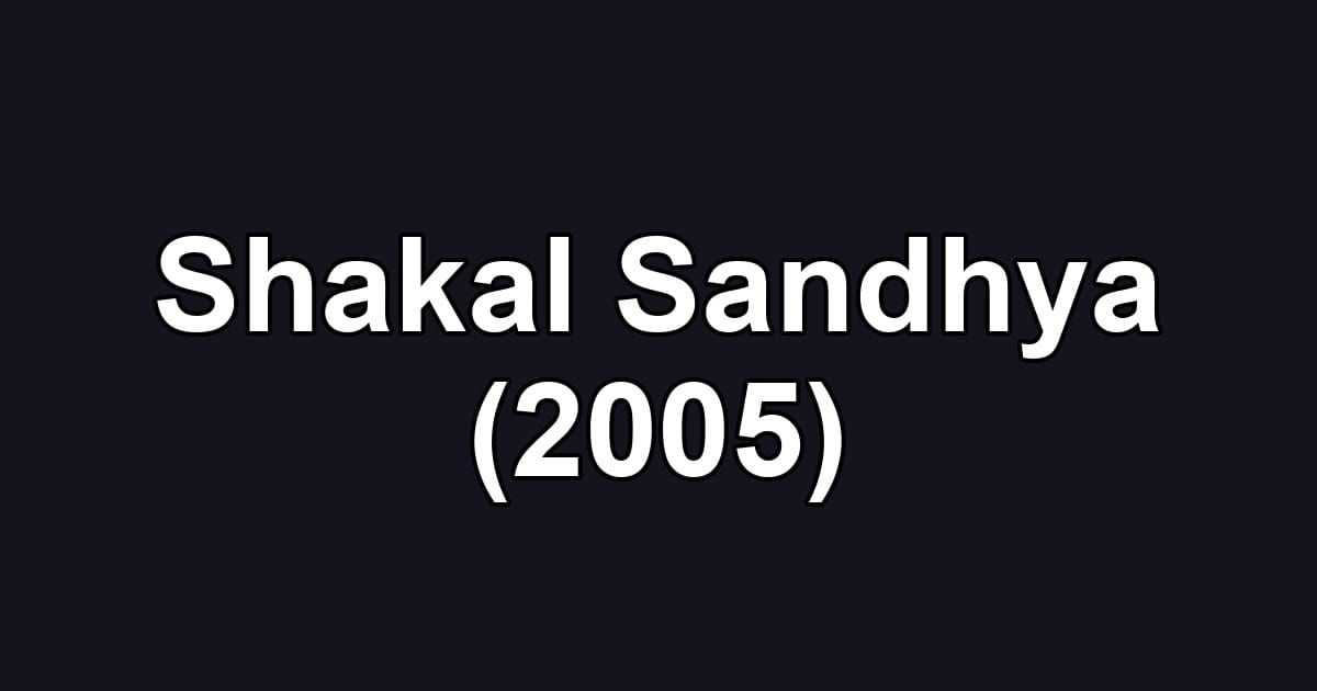 Shakal Sandhya (2005)