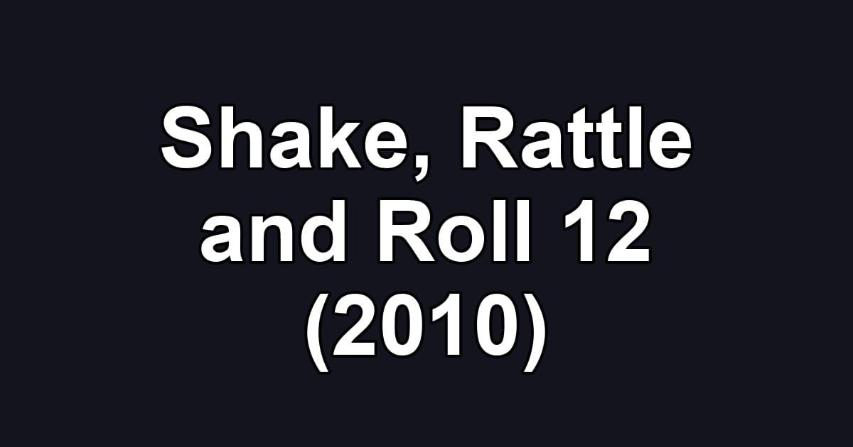 Shake, Rattle and Roll 12 (2010)