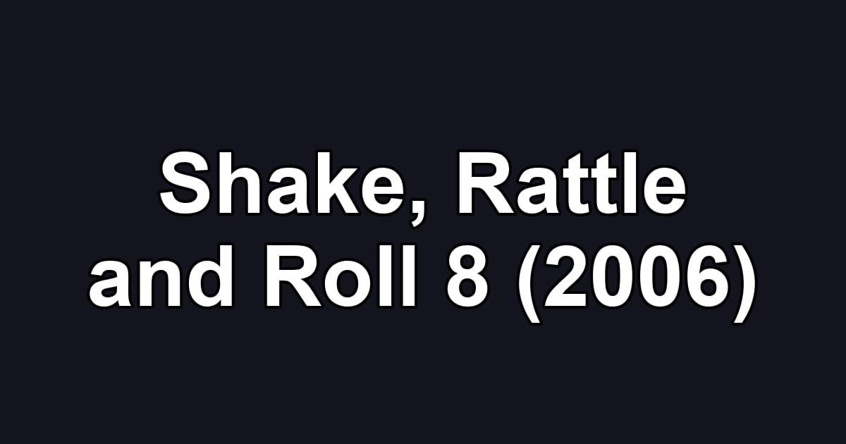 Shake, Rattle and Roll 8 (2006)