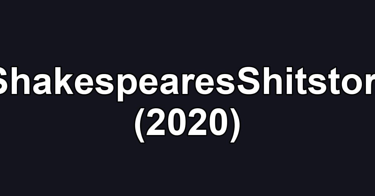 #ShakespearesShitstorm (2020)