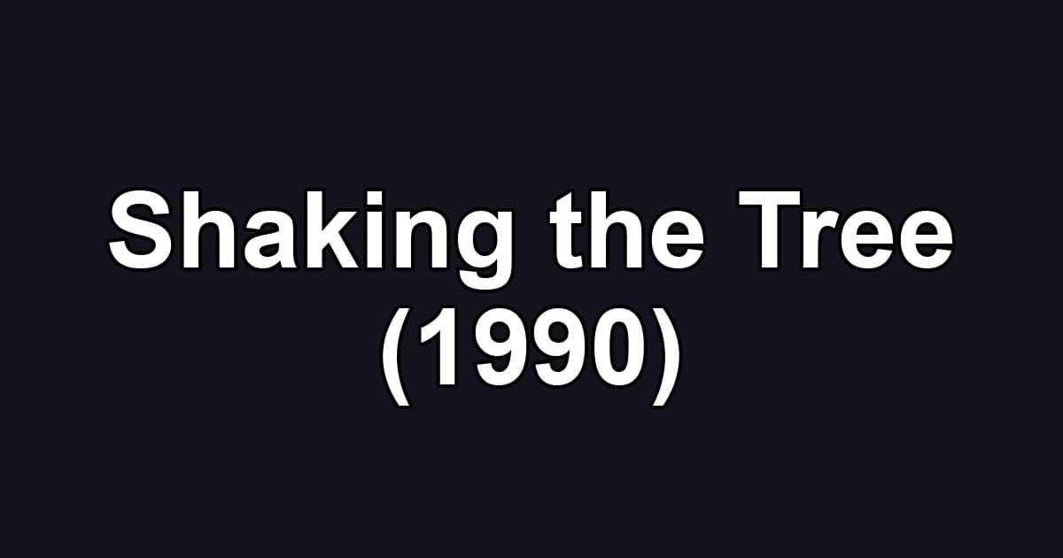 Shaking the Tree (1990)