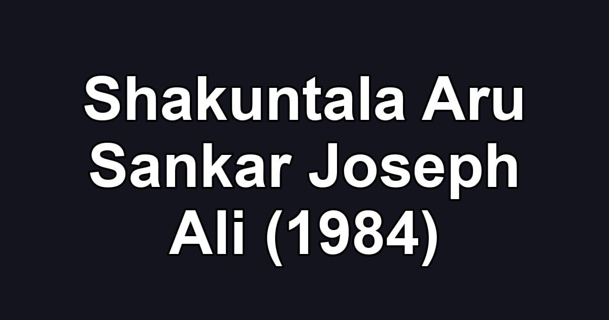 Shakuntala Aru Sankar Joseph Ali (1984)