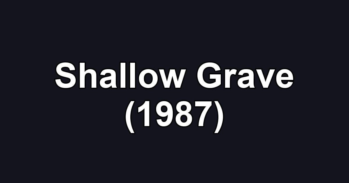 Shallow Grave (1987)