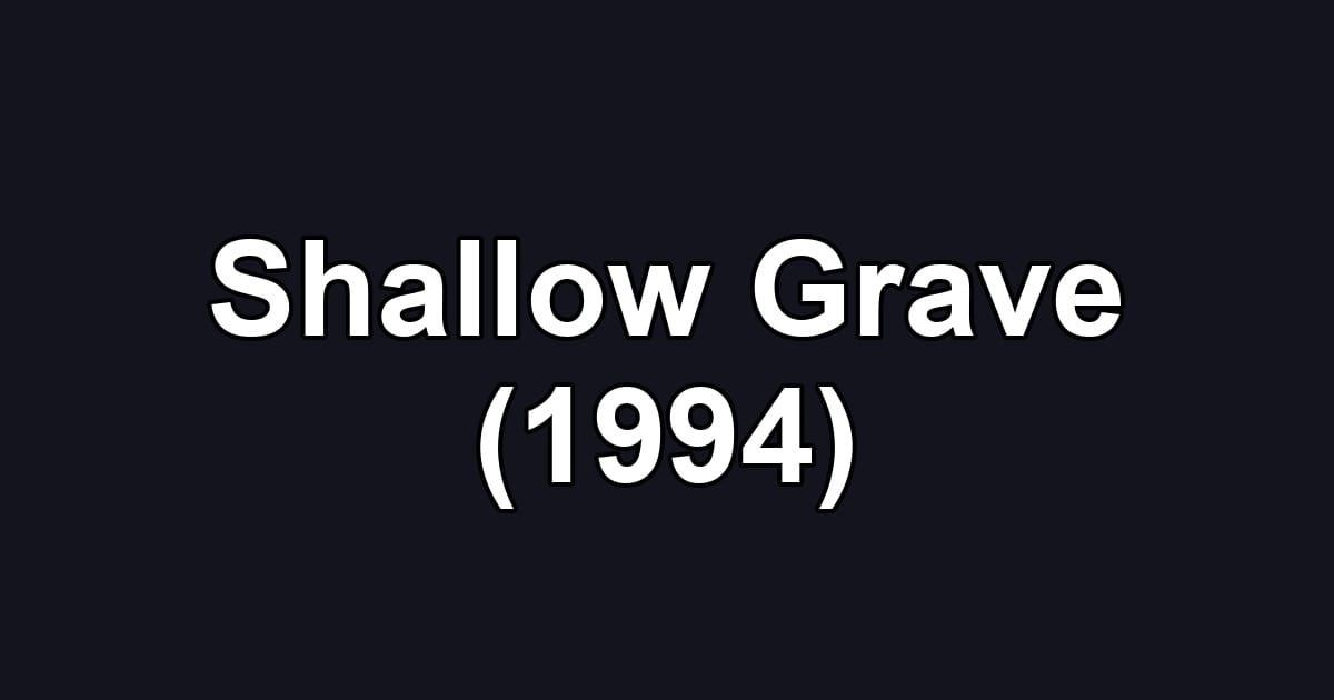 Shallow Grave (1994)