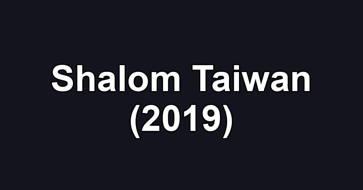Shalom Taiwan (2019)