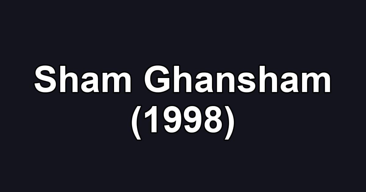 Sham Ghansham (1998)