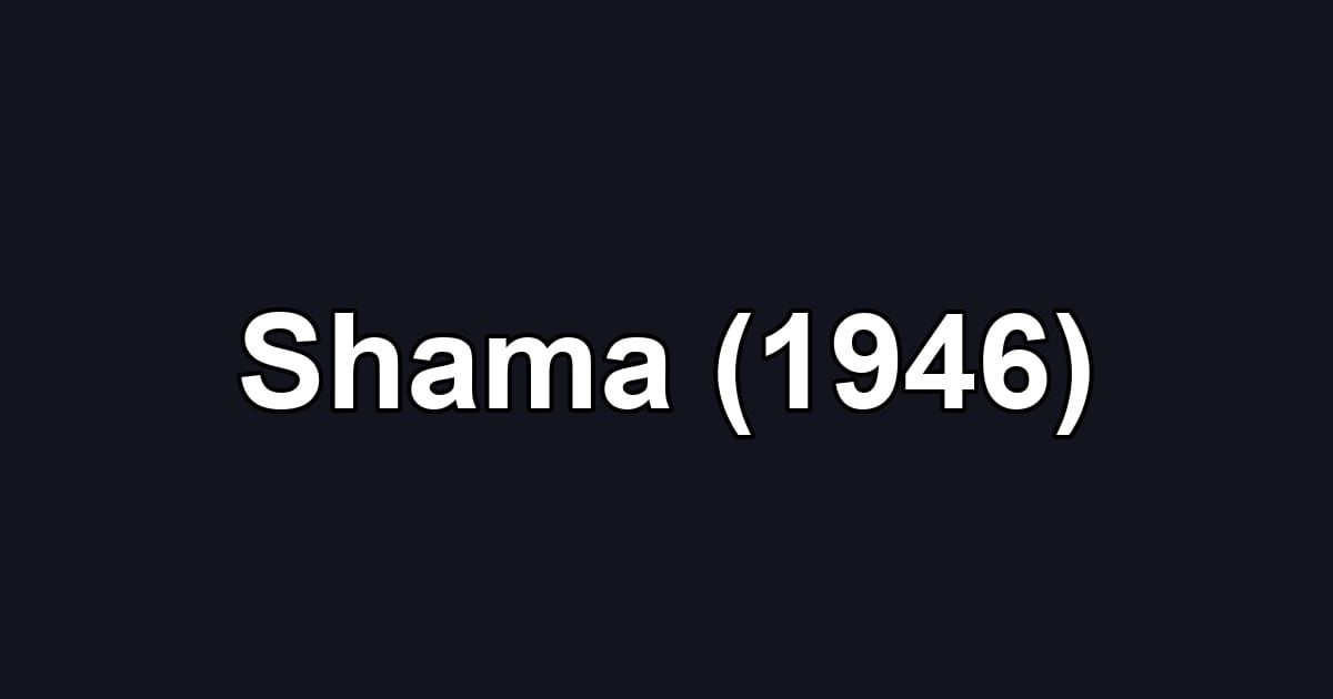 Shama (1946)