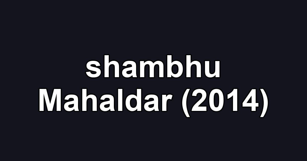 shambhu Mahaldar (2014)