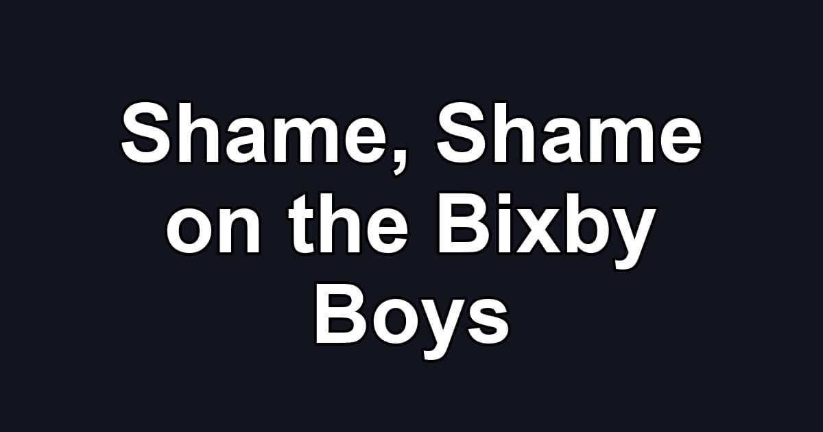 Shame, Shame on the Bixby Boys