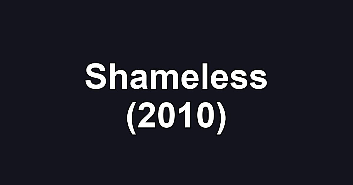 Shameless (2010)