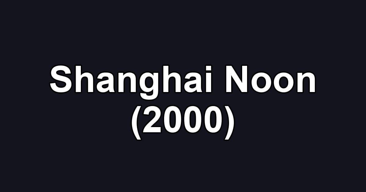 Shanghai Noon (2000)