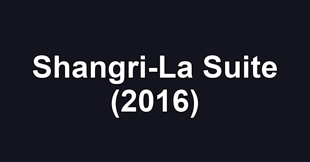 Shangri-La Suite (2016)