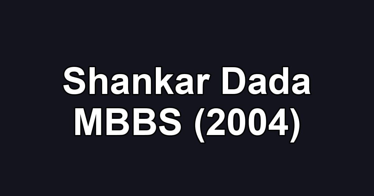 Shankar Dada MBBS (2004)