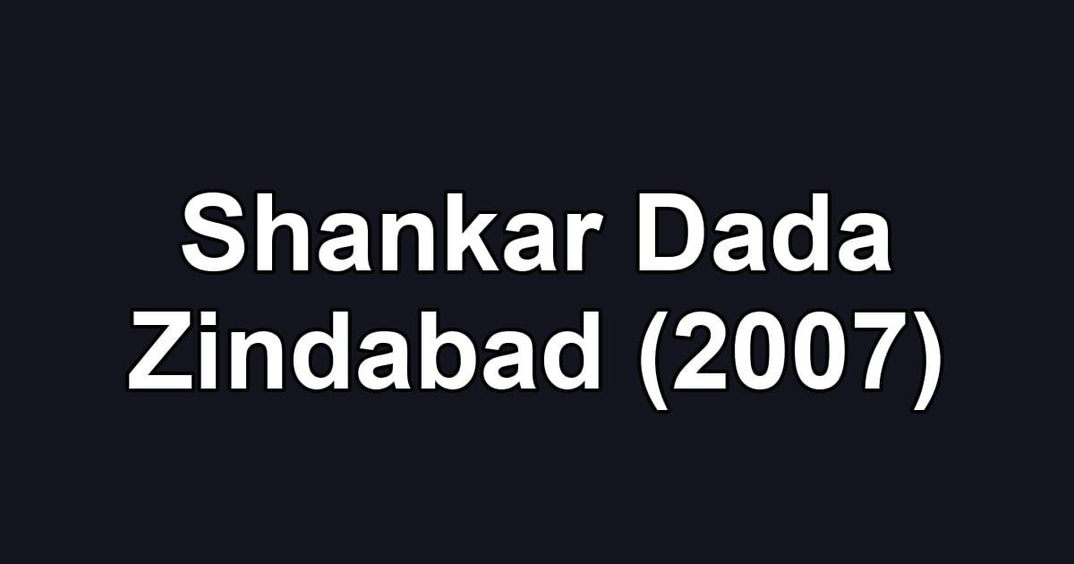 Shankar Dada Zindabad (2007)