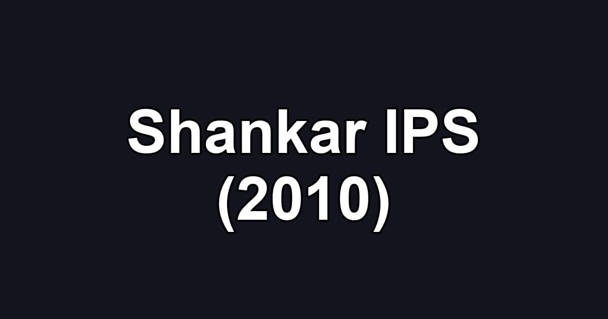 Shankar IPS (2010)