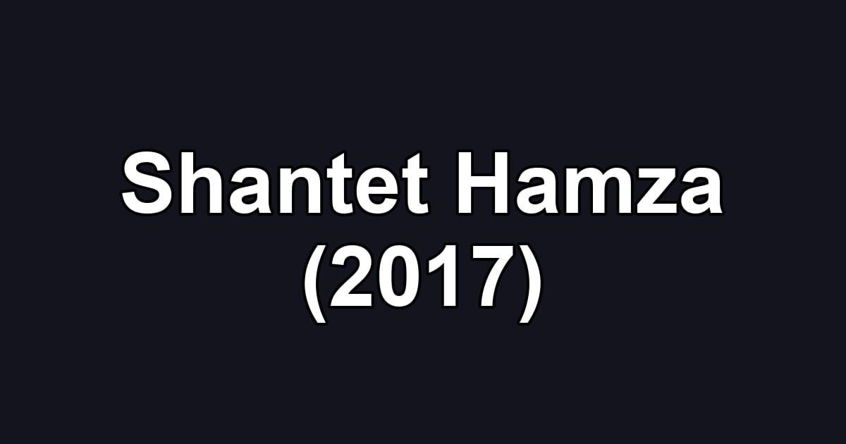 Shantet Hamza (2017)