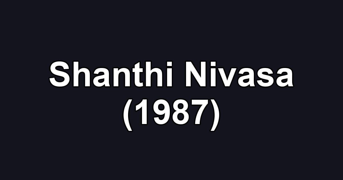 Shanthi Nivasa (1987)