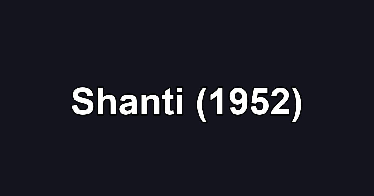 Shanti (1952)