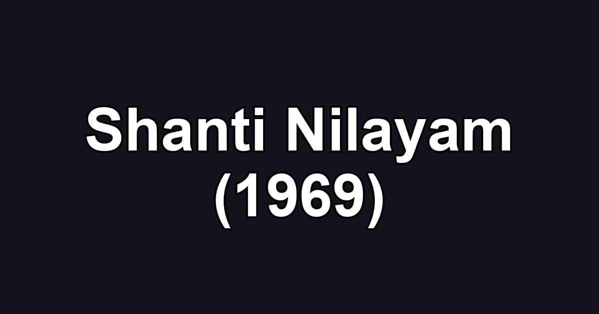Shanti Nilayam (1969)