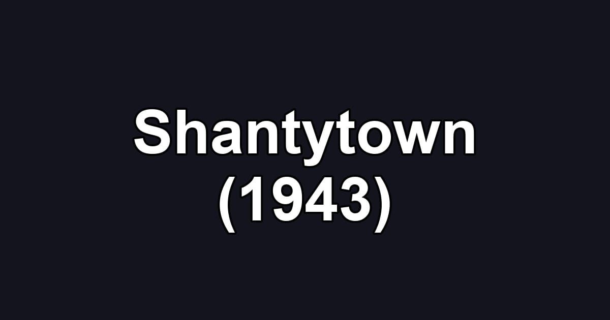 Shantytown (1943)