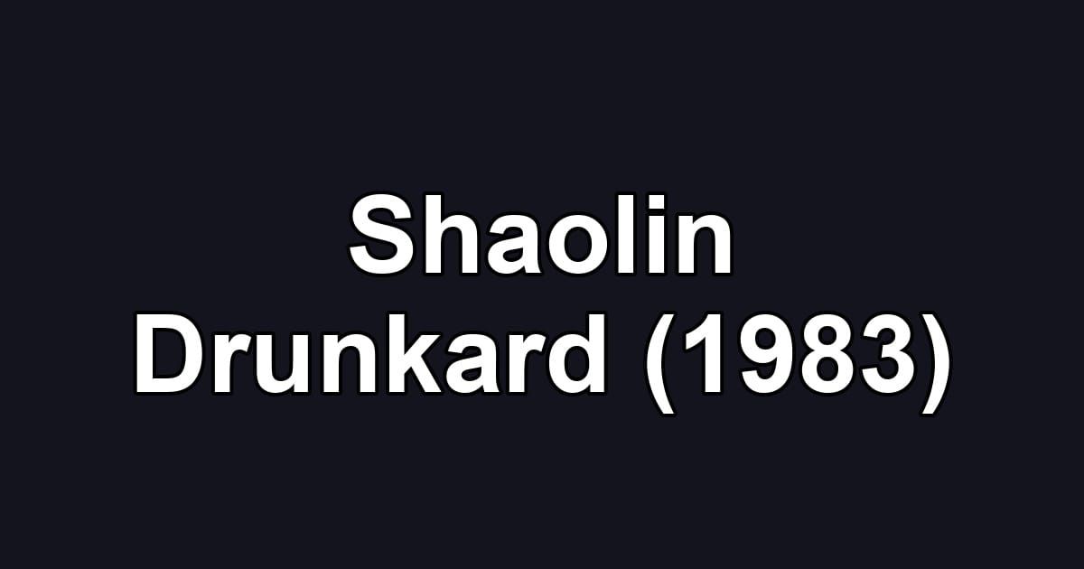 Shaolin Drunkard (1983)