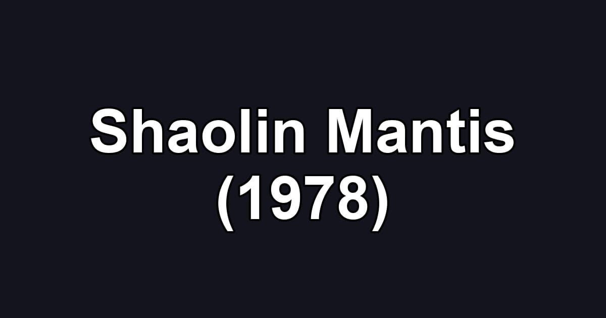 Shaolin Mantis (1978)