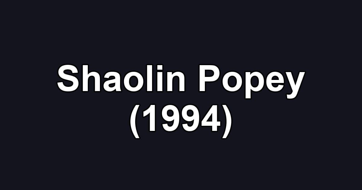 Shaolin Popey (1994)