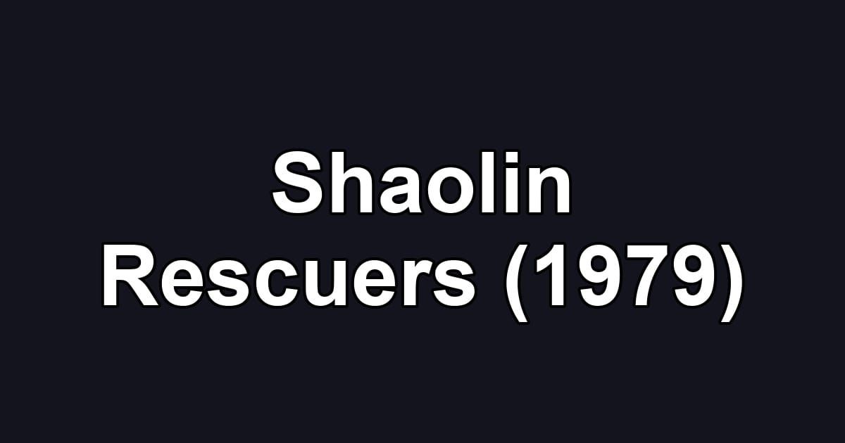 Shaolin Rescuers (1979)