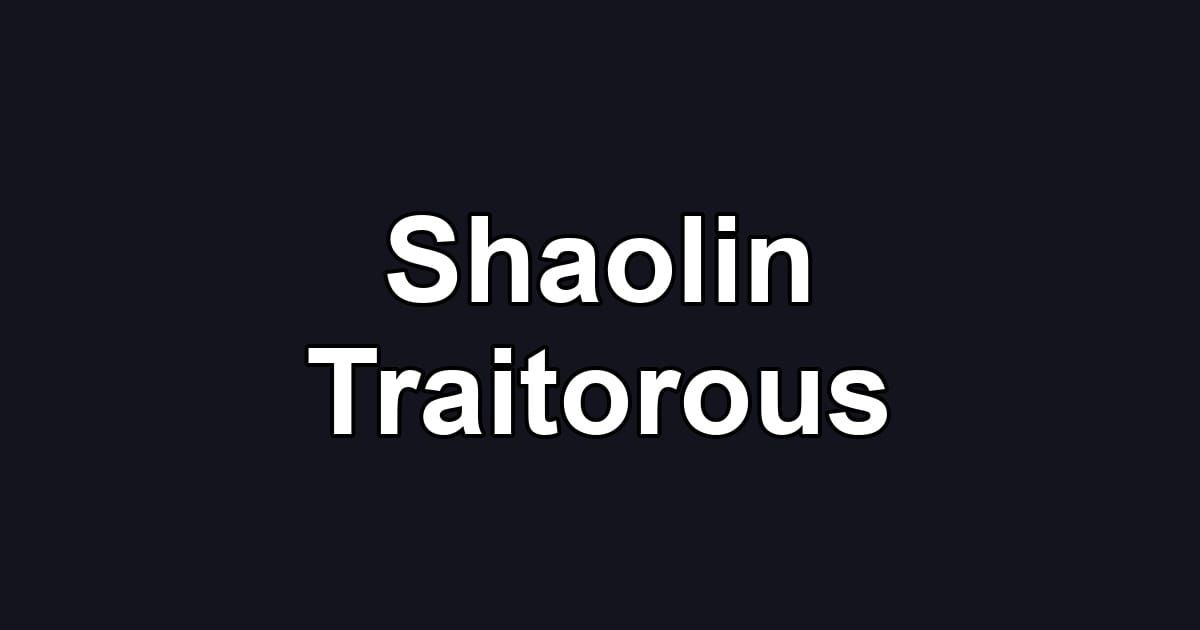 Shaolin Traitorous