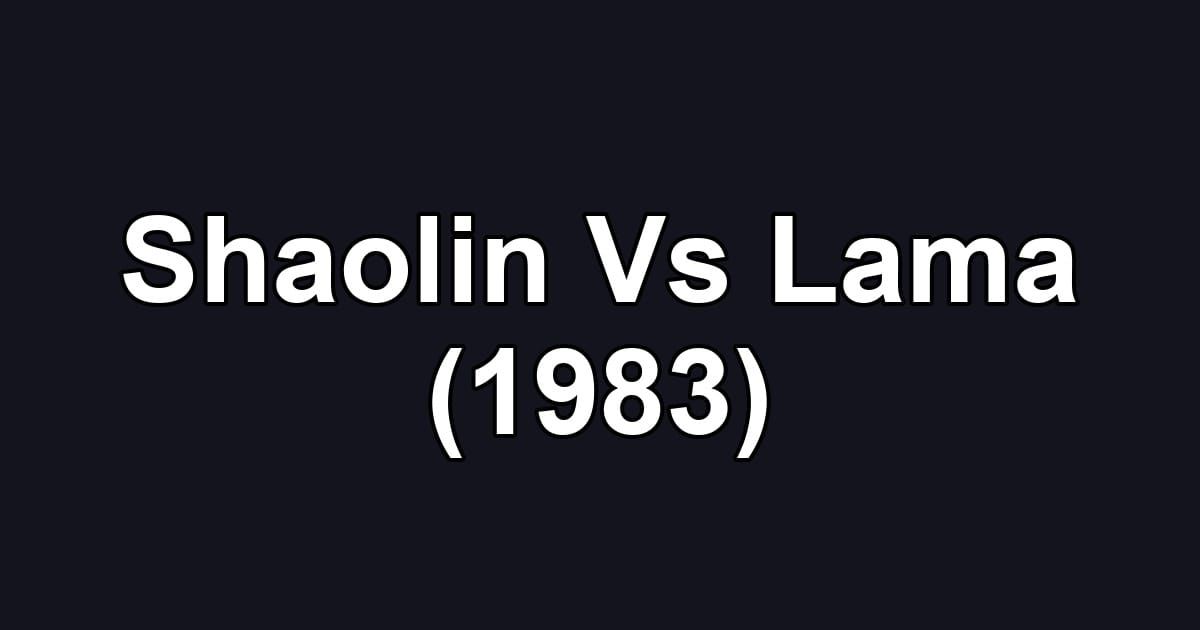 Shaolin Vs Lama (1983)