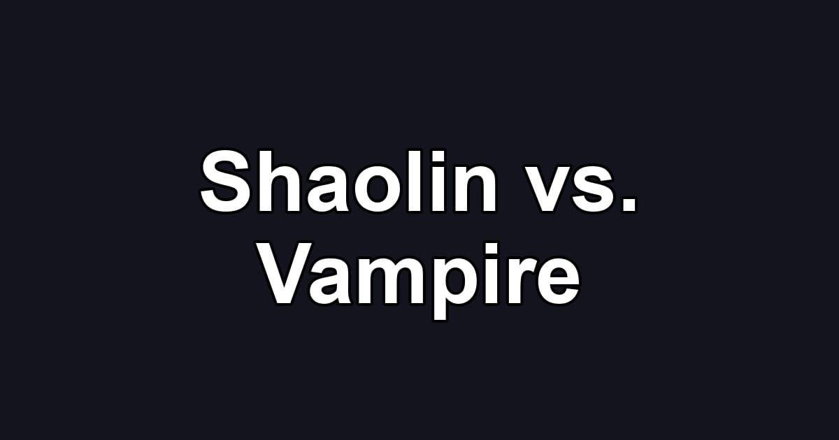 Shaolin vs. Vampire