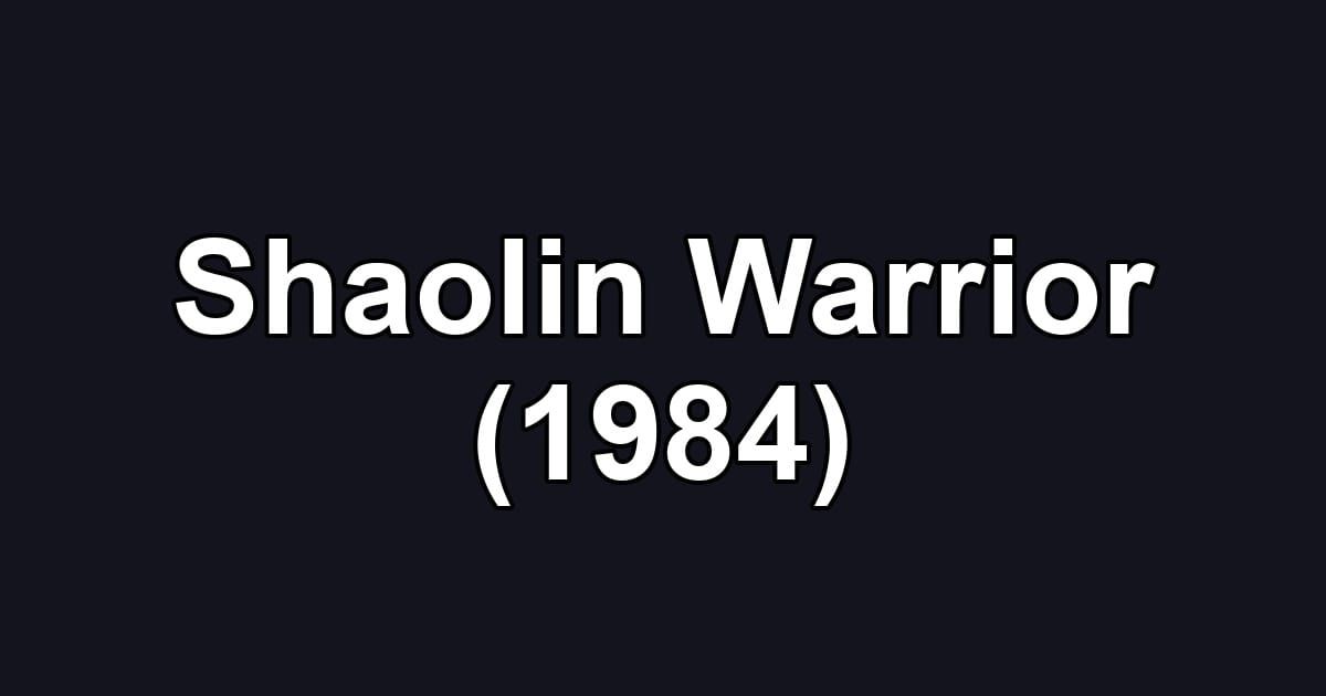 Shaolin Warrior (1984)