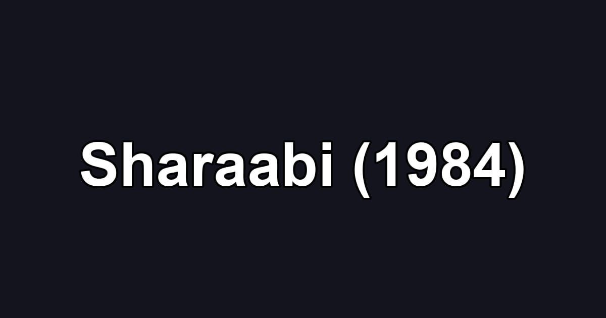 Sharaabi (1984)
