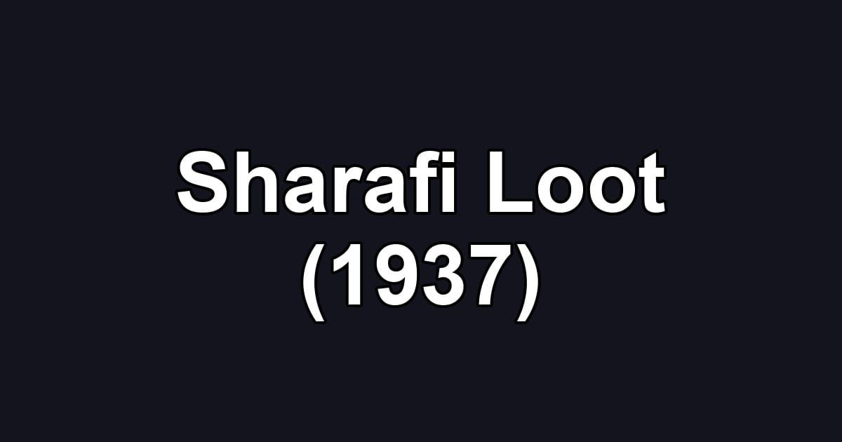 Sharafi Loot (1937)