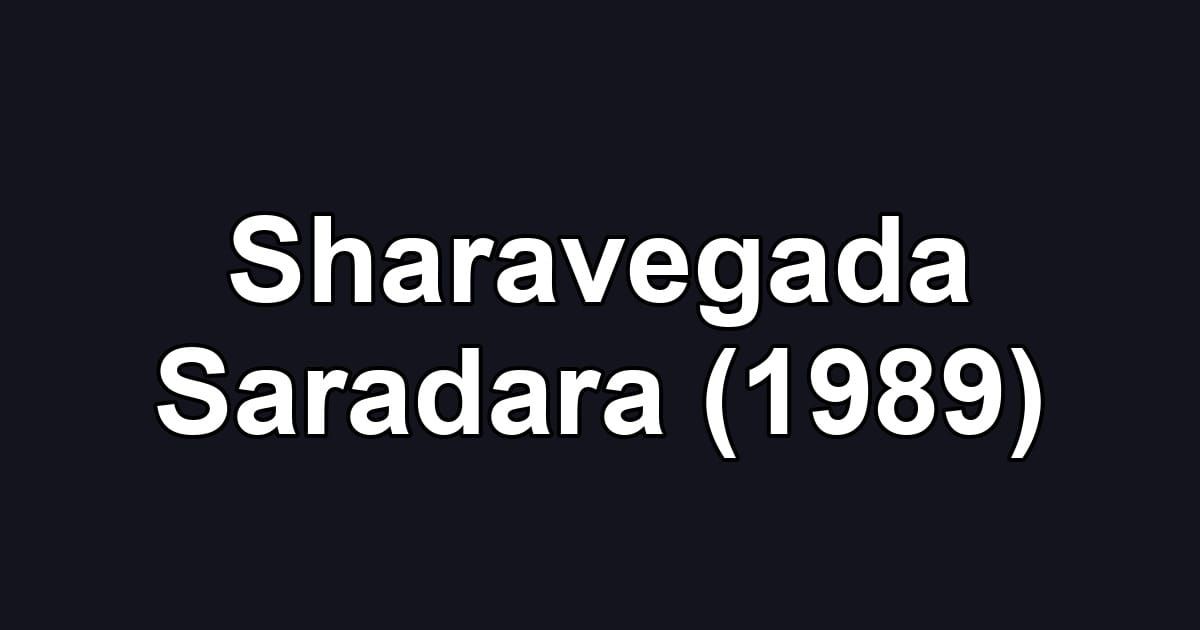 Sharavegada Saradara (1989)