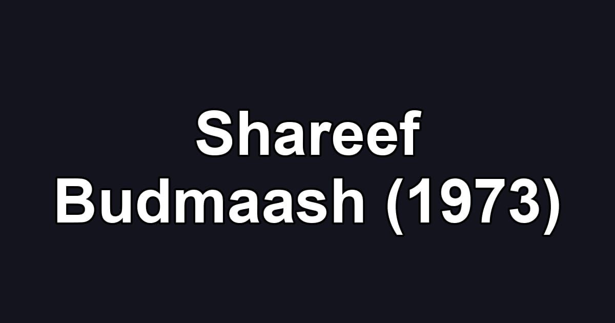 Shareef Budmaash (1973)