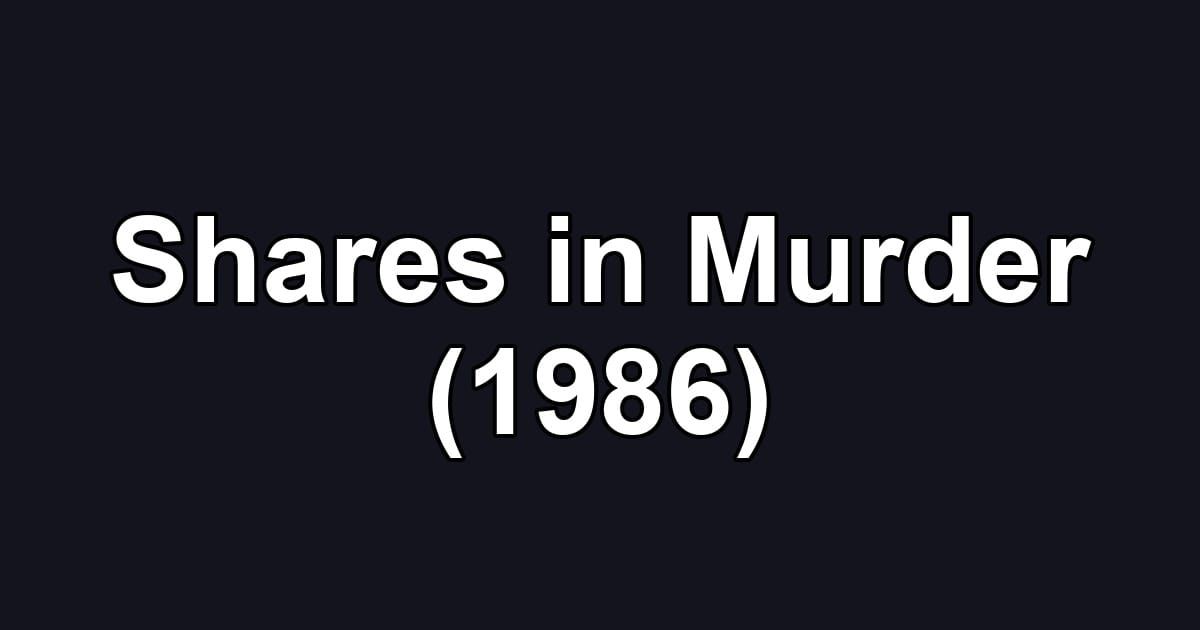 Shares in Murder (1986)