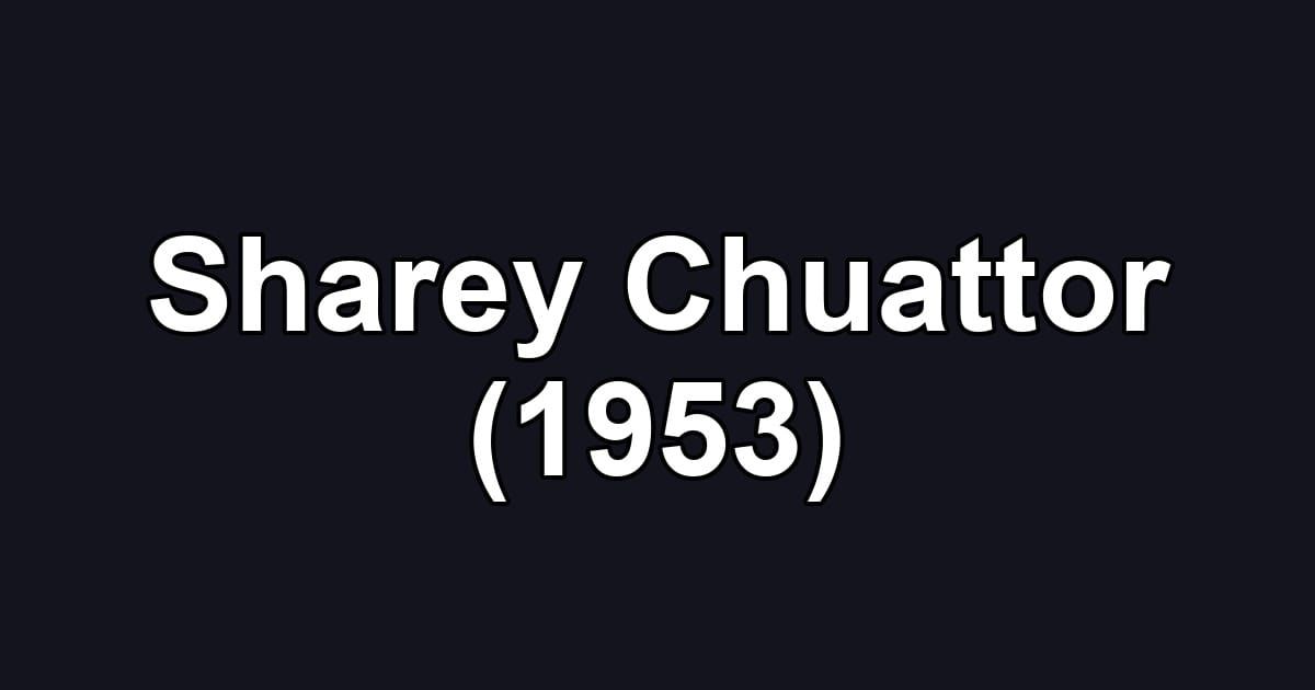 Sharey Chuattor (1953)