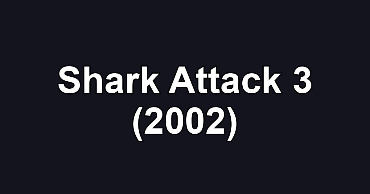 Shark Attack 3 (2002)